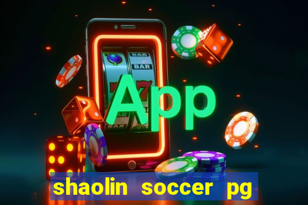 shaolin soccer pg soft demo